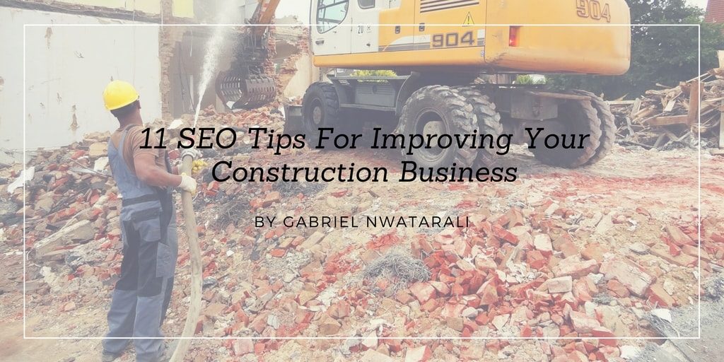 11 SEO Tips For Improving Your Construction Business