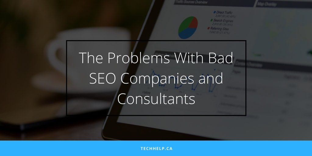 The Problems With Bad SEO Companies and Consultants